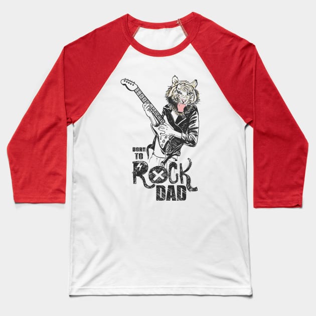 Born to Rock Dad Fathers Day Tiger Humor Baseball T-Shirt by creative